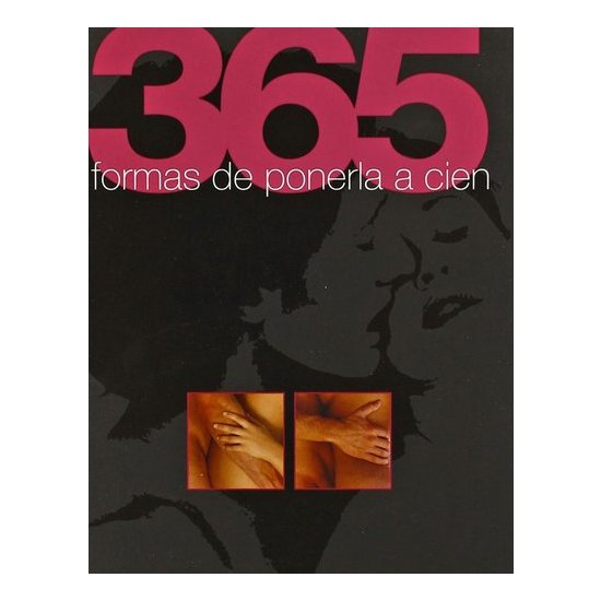 365 FAÇONS DE LE METTRE À CENT / 365 FAÇONS DE LE METTRE À CENT